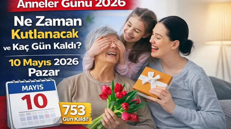 Anneler Günü 2026 Ne Zaman Kutlanacak ve Kaç Gün Kaldı?