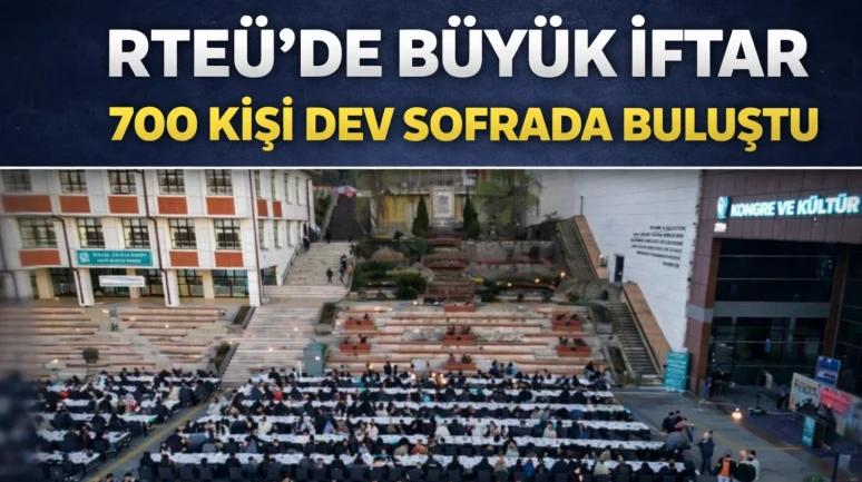 RTEÜ'de 700 kişi dev iftar sofrasında buluştu