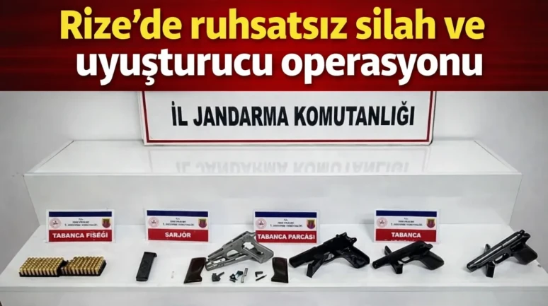 Rize’de ruhsatsız silah ve uyuşturucu operasyonu