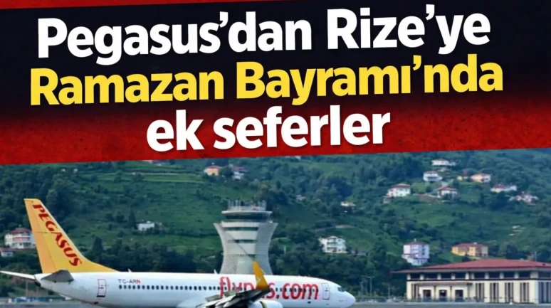 Pegasus'dan Rize'ye Ramazan Bayramı'nda ek seferler