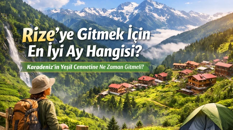 Rize’ye Gitmek İçin En İyi Ay Hangisi?