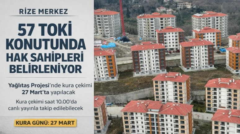 Rize'de 57 TOKİ konutunun hak sahipleri belirleniyor