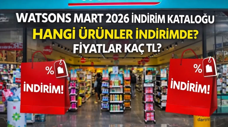 Watsons Mart 2026 İndirim Kataloğu Yayınlandı mı? Hangi Ürünler İndirime Girdi, Fiyatlar Kaç TL?