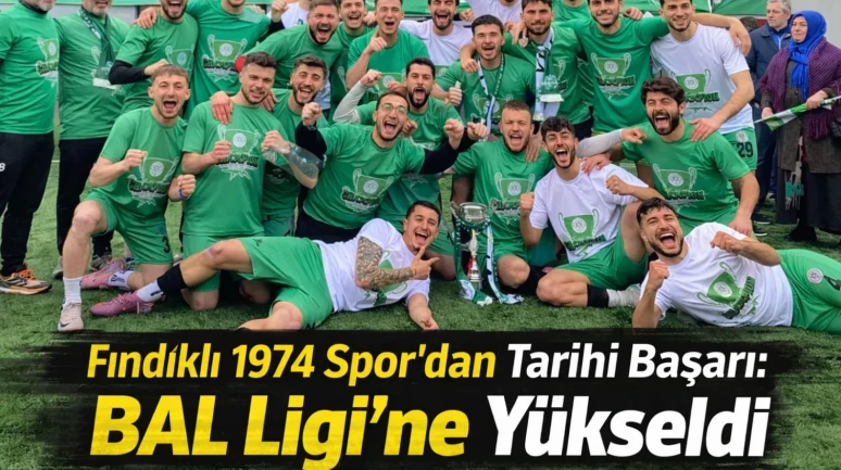 Fındıklı 1974 Spor’dan Tarihi Başarı: BAL Ligi’ne Yükseldi