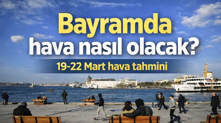 Ramazan Bayramı'nda serin ve yağışlı hava bekleniyor!