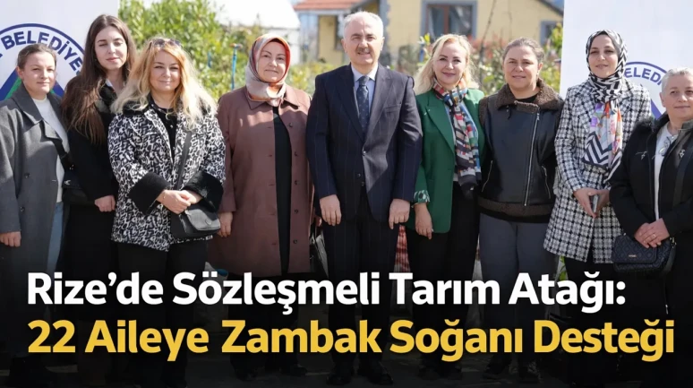 Rize’de Sözleşmeli Tarım Atağı: 22 Aileye Zambak Soğanı Desteği