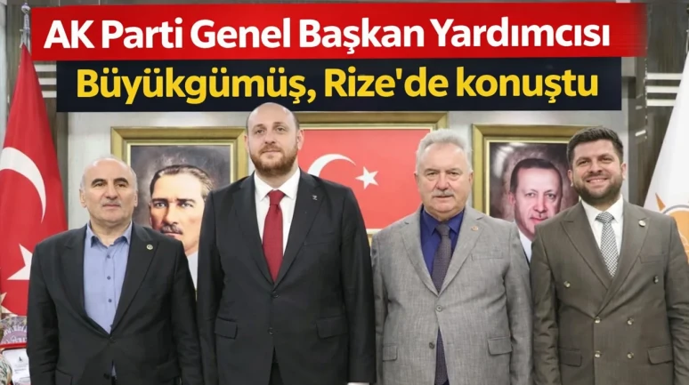 AK Parti Genel Başkan Yardımcısı Büyükgümüş, Rize'de konuştu
