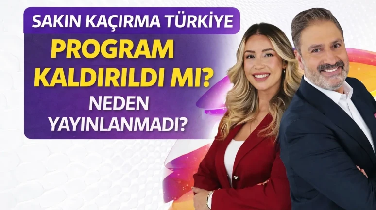 Sakın Kaçırma Türkiye Programı Kaldırıldı Mı? Neden Yayınlanmadı?