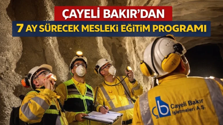 Çayeli Bakır’dan 7 ay sürecek mesleki eğitim programı
