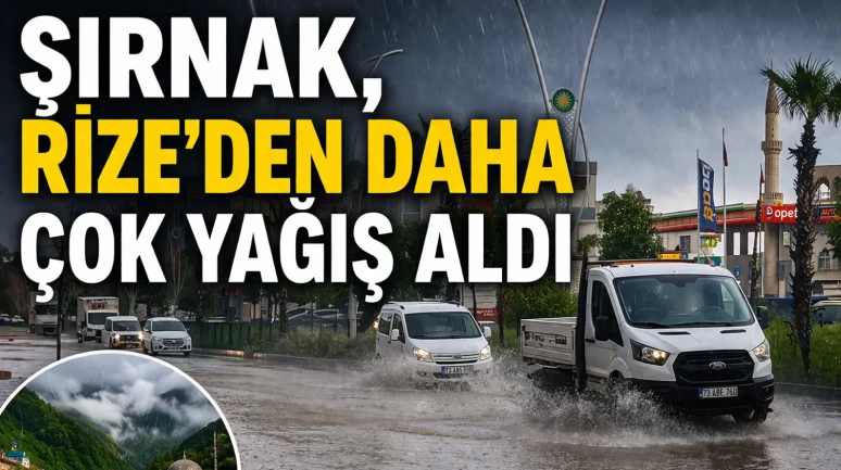 Şırnak, Rize’den daha çok yağış aldı