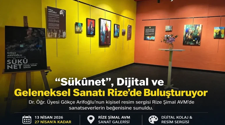Rize'de Gökçe Arifoğlu'nun Sükûnet Sergisi, Dijital Kolaj ile Sanatı Buluşturuyor