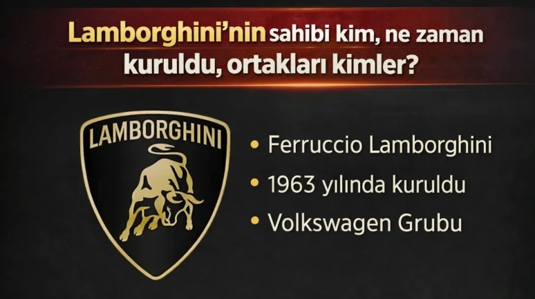 Lamborghini’nin sahibi kim, ne zaman kuruldu, ortakları kimler?