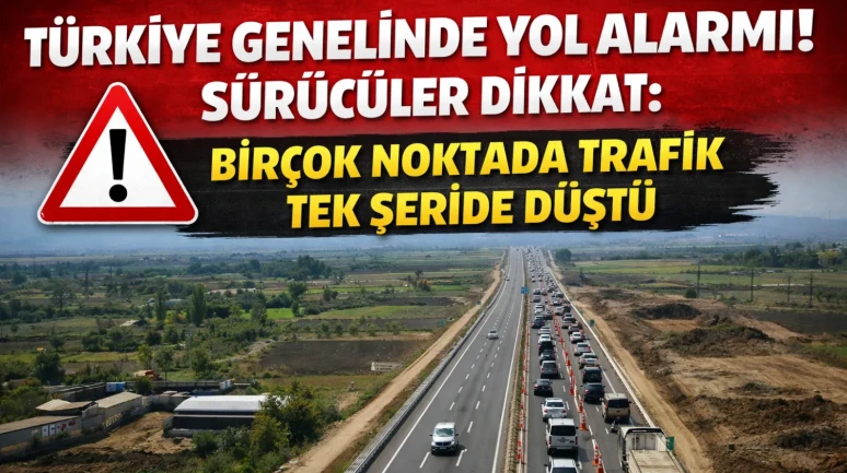 Türkiye genelinde yol alarmı! Sürücüler dikkat: Birçok noktada trafik tek şeride düştü