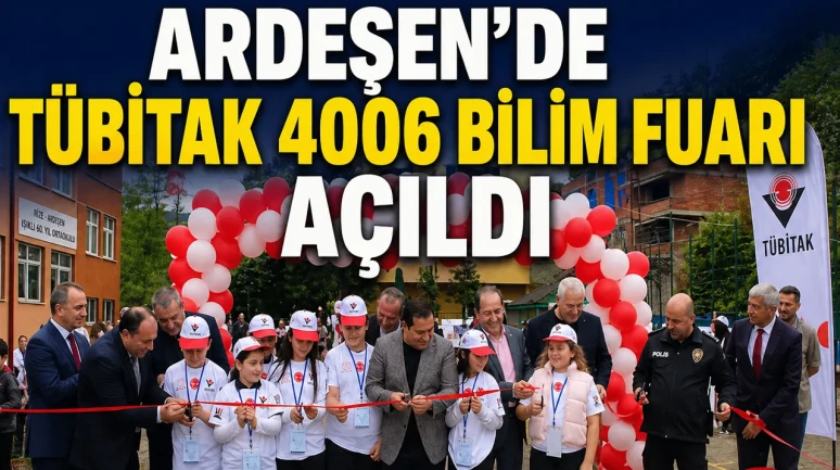 Ardeşen’de TÜBİTAK 4006 Bilim Fuarı Açıldı