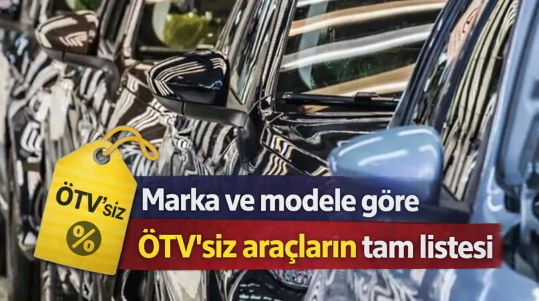 Marka ve modele göre ÖTV'siz araçların tam listesi