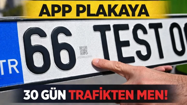 Süre doldu: APP plakaya 30 gün trafikten men!