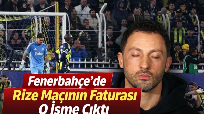 Fenerbahçe'de Rize Maçının Faturası O İsme Çıktı