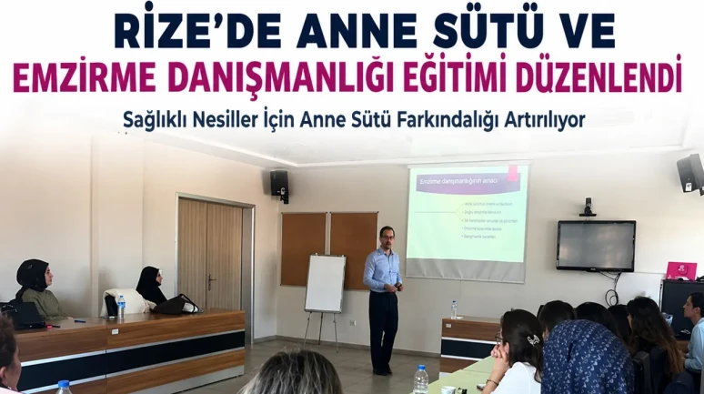 Rize’de Anne Sütü ve Emzirme Danışmanlığı Eğitimi Düzenlendi