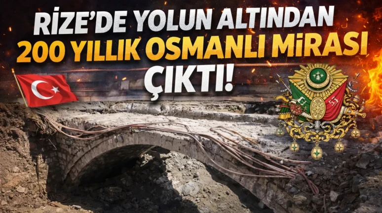 Rize'de yolun altından 200 yıllık Osmanlı mirası çıktı!