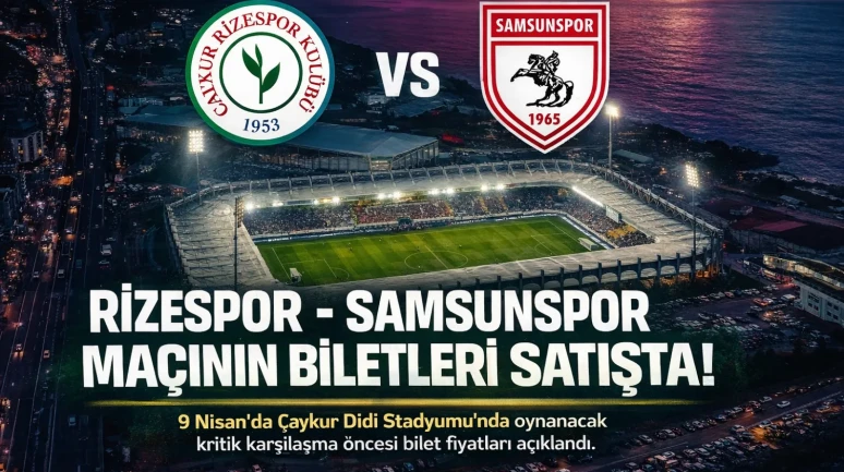 Rizespor – Samsunspor maçının biletleri satışa çıktı