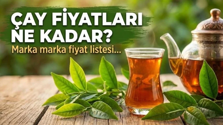 Kuru Çay Fiyatları Ne Kadar Oldu? Marketlerde Hangi Marka Kaç TL Satılıyor?