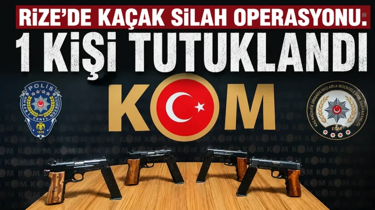 Rize’de kaçak silah operasyonu: 1 kişi tutuklandı