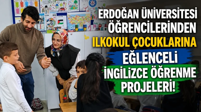 Erdoğan Üniversitesi öğrencilerinden ilkokul çocuklarına eğlenceli İngilizce öğrenme projeleri!