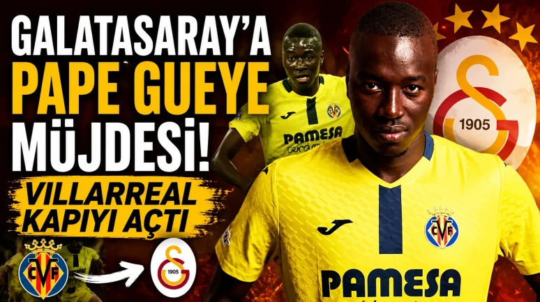 Galatasaray, Pape Gueye için Villarreal ile görüşmelere başladı!