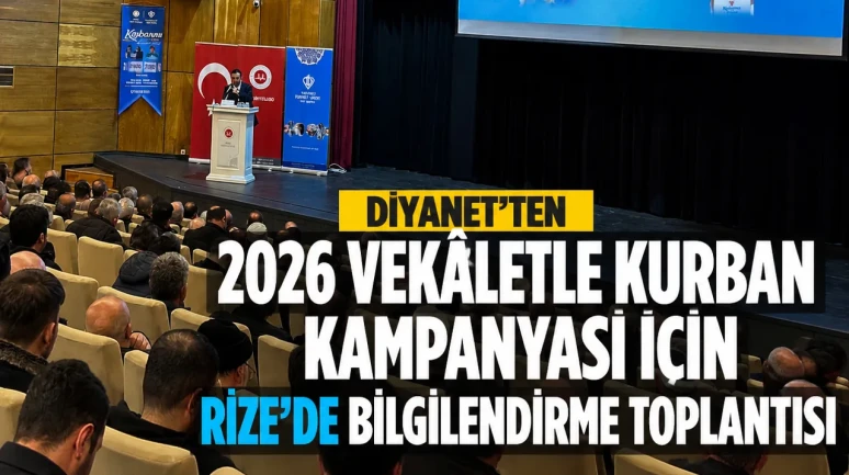 Diyanet’ten 2026 Vekâletle Kurban Kampanyası İçin Rize’de Bilgilendirme Toplantısı