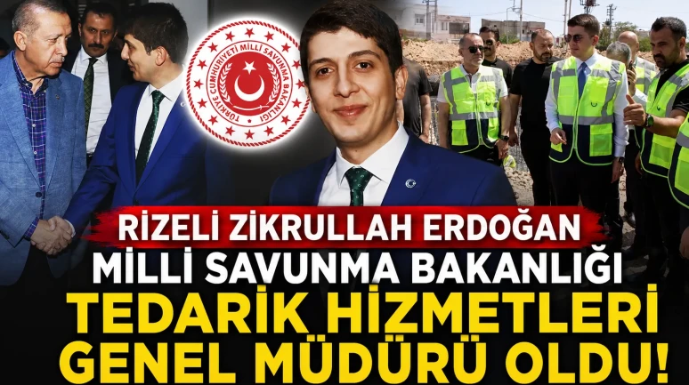 Rizeli Zikrullah Erdoğan, Milli Savunma Bakanlığı Tedarik Hizmetleri Genel Müdürü oldu!