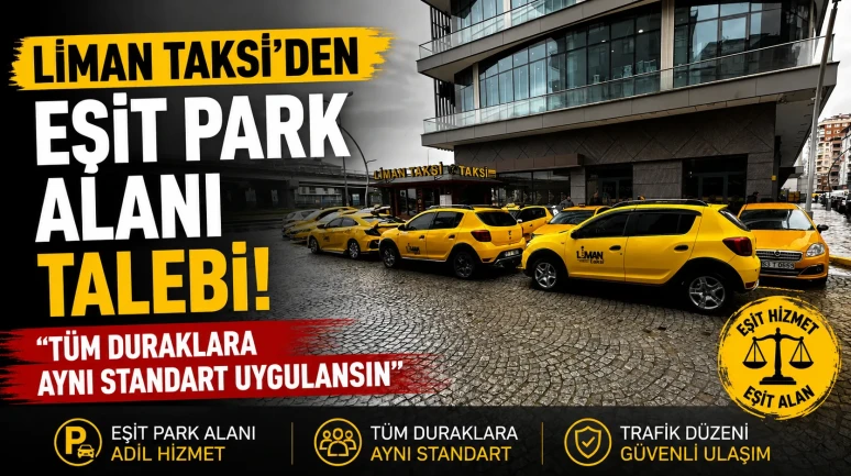 Liman Taksi’den Eşit Park Alanı Talebi: Tüm Duraklara Aynı Standart Uygulansın