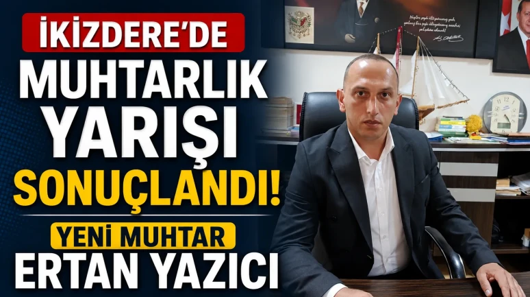 İkizdere'de Muhtarlık Yarışı Sonuçlandı: Yeni Muhtar Ertan Yazıcı