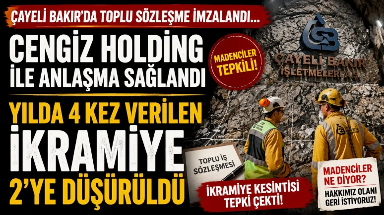 Çayeli Bakır’da Cengiz Holding ile toplu sözleşme imzalandı... Yılda 4 kez verilen ikramiye, 2’ye düşürüldü