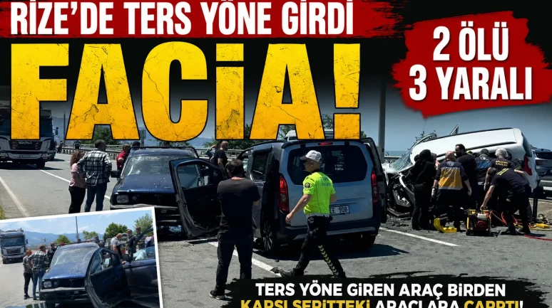 Rize'de Ters Yönde Giden Araç Kazası: 2 Ölü, 3 Yaralı
