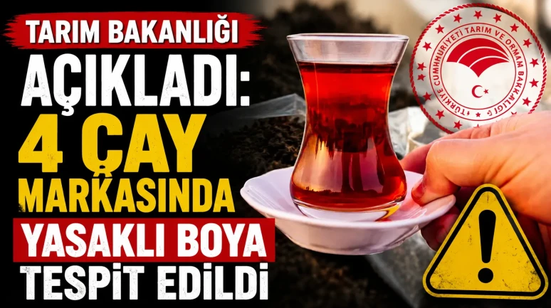 Tarım Bakanlığı Açıkladı: 4 Çay Markasında Yasaklı Boya Tespit Edildi