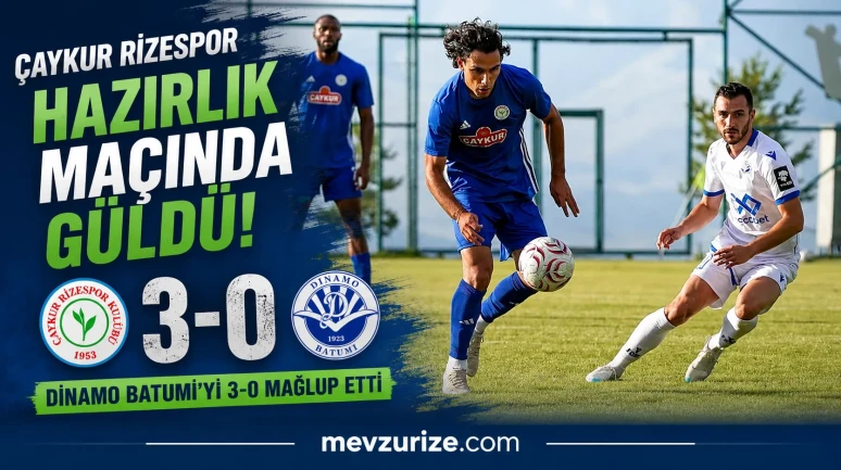 Çaykur Rizespor Hazırlık Maçında Güldü: Dinamo Batumi'yi 3-0 Mağlup Etti