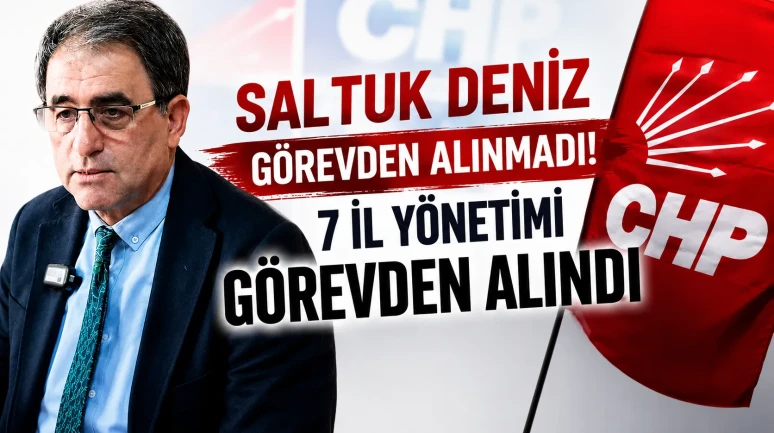 Saltuk Deniz Görevden Alınmadı! 7 il yönetimi görevden alındı