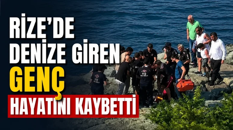 Rize'de Denize Giren Genç Hayatını Kaybetti