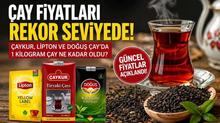 Çay Fiyatları Rekor Seviyede! ÇAYKUR, Lipton ve Doğuş Çay'da 1 Kilogram Çay Ne Kadar Oldu?