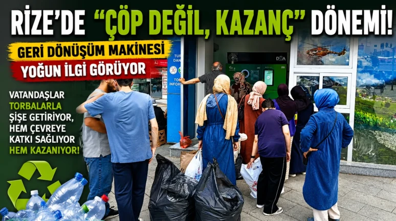 Rize'de "Çöp Değil, Kazanç" Dönemi! Geri Dönüşüm Makinesi Yoğun İlgi Görüyor: Vatandaşlar Torbalarla Şişe Getiriyor