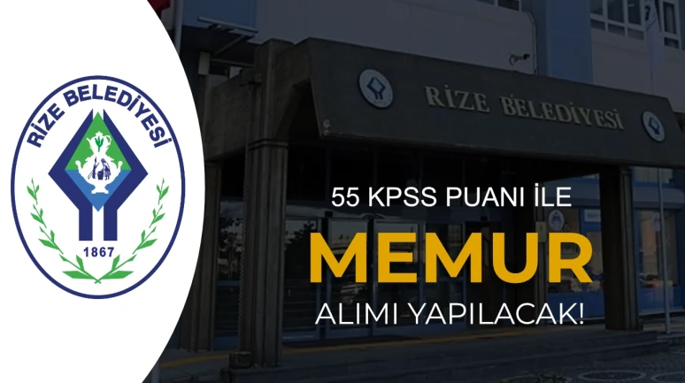 Rize Belediyesi Peyzaj Mimarı Alımı Yapacak: KPSS'den En Az 55 Puan Şartı