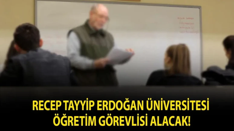 Recep Tayyip Erdoğan Üniversitesi Öğretim Görevlisi alacak!