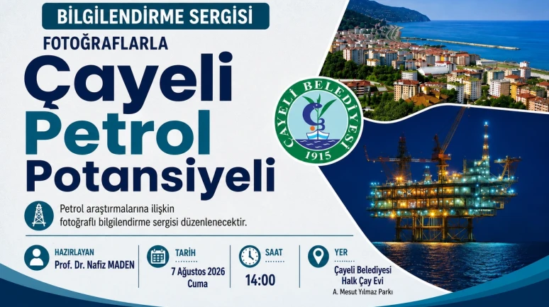 Çayeli'nde Petrol Potansiyeli Sergisi ile anlatılacak