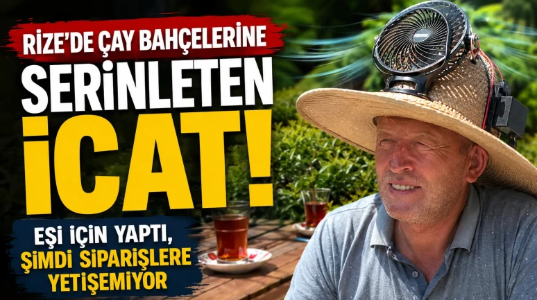 Rize’de Çay Bahçelerine Serinleten İcat: Eşi İçin Yaptı, Şimdi Siparişlere Yetişemiyor