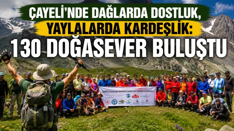 Çayeli’nde Dağlarda Dostluk, Yaylalarda Kardeşlik: 130 Doğasever Buluştu
