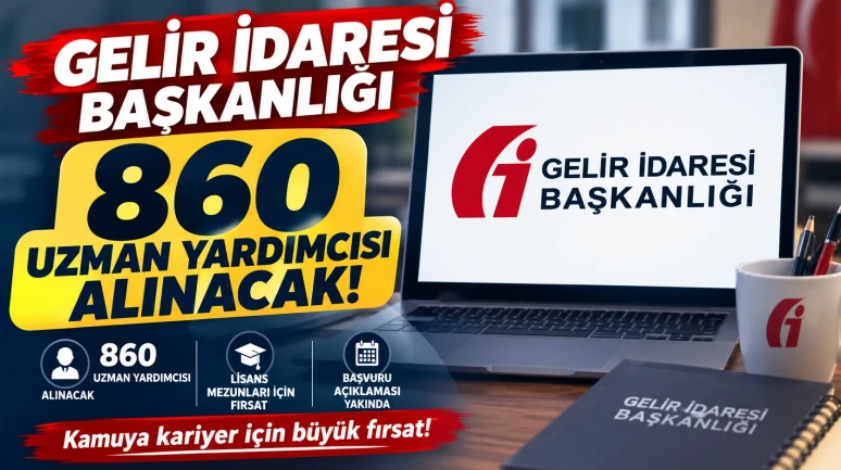 Gelir İdaresi Başkanlığına 860 uzman yardımcısı alınacak