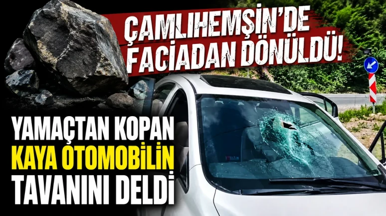 Çamlıhemşin'de Faciadan Dönüldü! Yamaçtan Kopan Kaya Otomobilin Tavanını Deldi