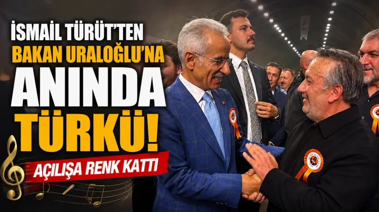İsmail Türüt’ten Bakan Uraloğlu’na Anında Türkü: Açılışa Renk Kattı