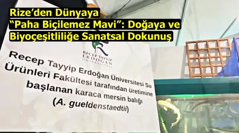 Rize’den Dünyaya “Paha Biçilemez Mavi”: Doğaya ve Biyoçeşitliliğe Sanatsal Dokunuş
