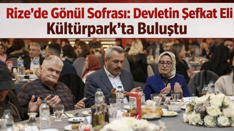 Rize’de Gönül Sofrası: Devletin Şefkat Eli Kültürpark’ta Buluştu